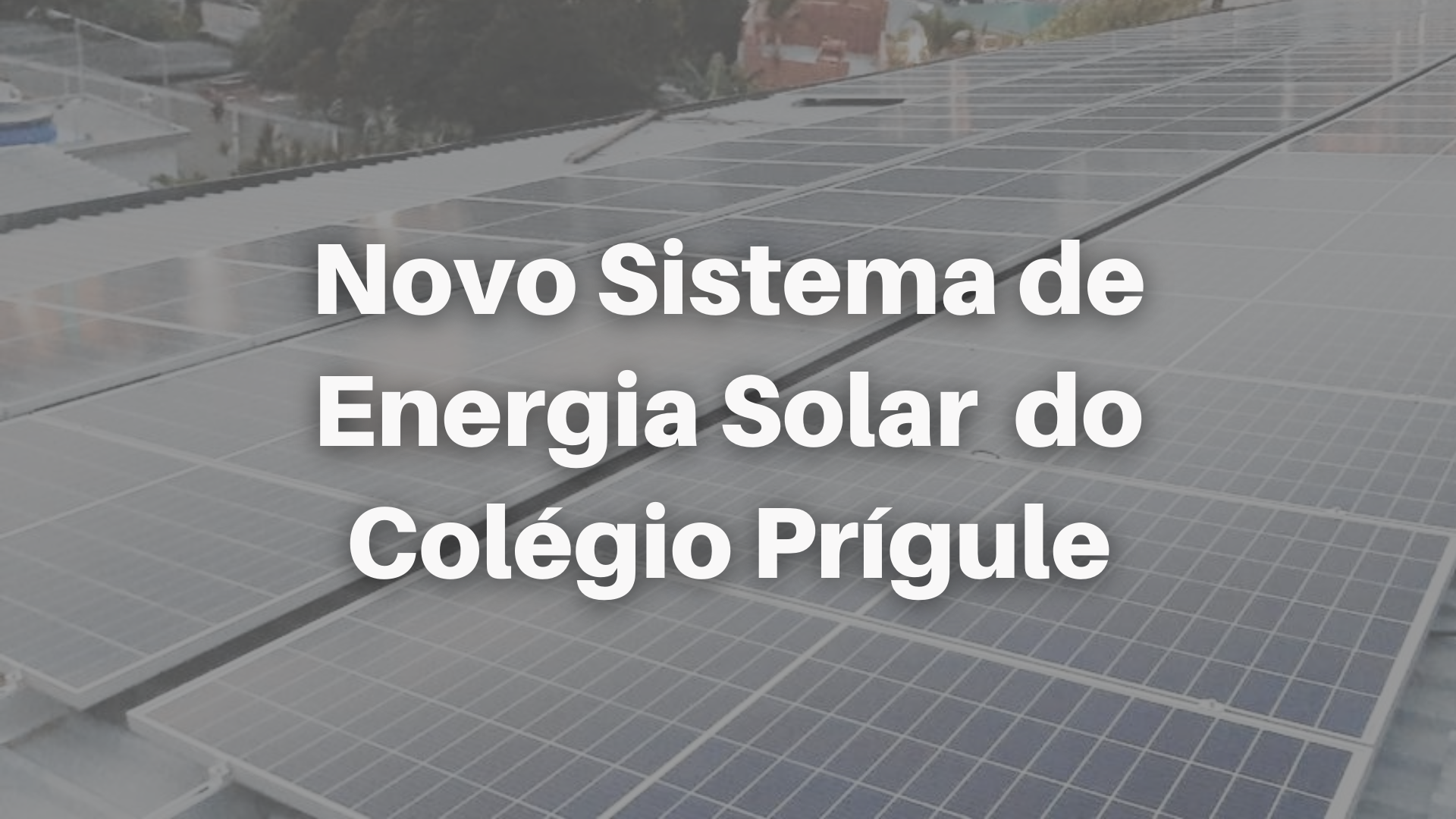 Novo Sistema de Energia Solar Prígule